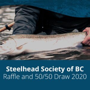 Heres Your Chance to Support Steelhead Conservation and Compete for Prizes and Cash!